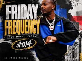 Friday Frequency #014 New Music Friday featuring Young Jonn and 15 Afrobeats tracks