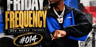 Friday Frequency #014 New Music Friday featuring Young Jonn and 15 Afrobeats tracks