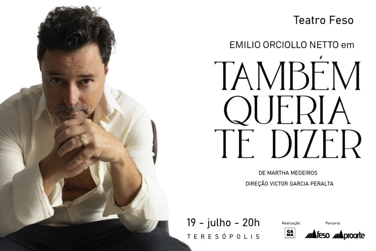 Emílio Orciollo Netto estreia peça “Também Queria Te Dizer” no Teatro Feso, em 30 de agosto