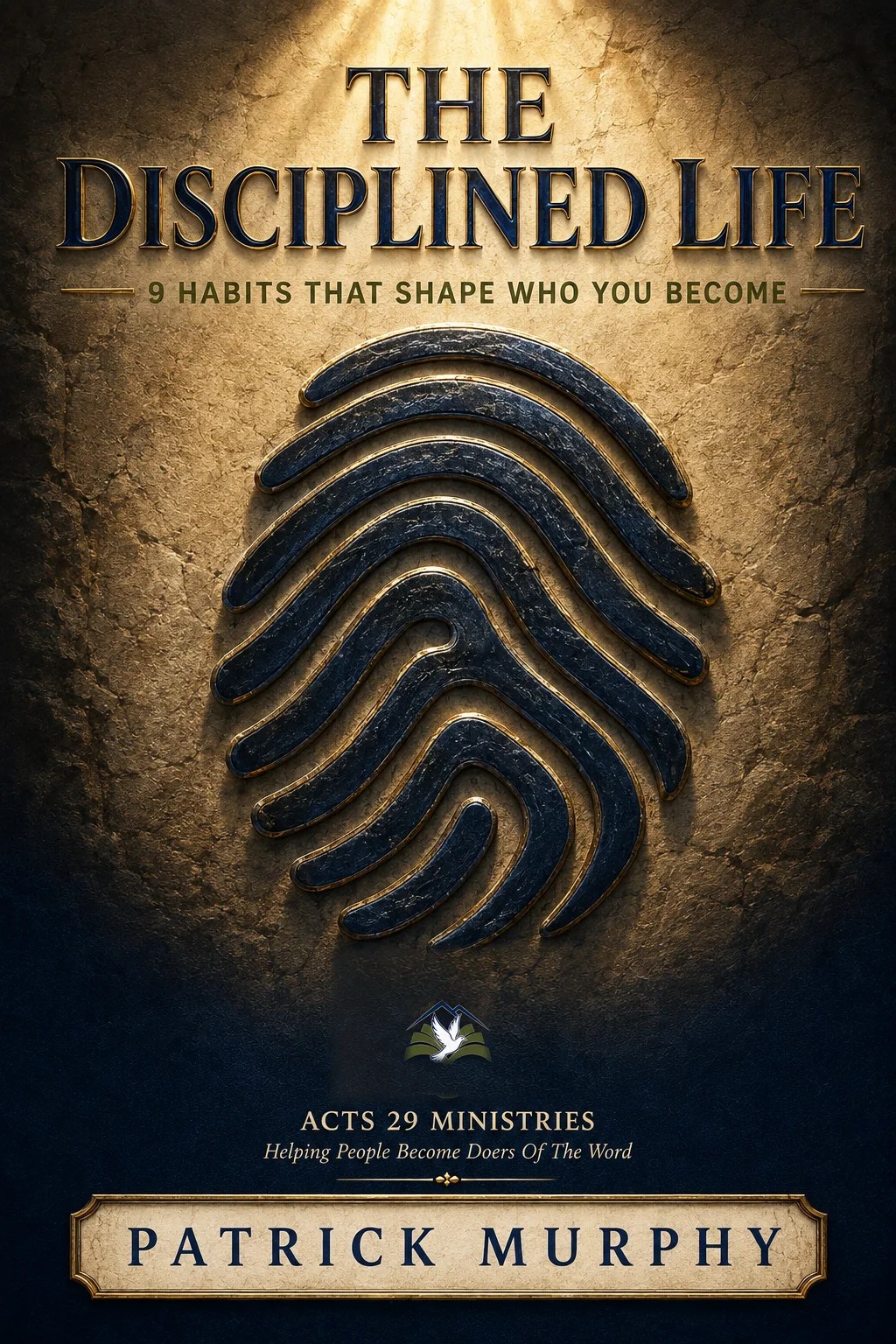 The Disciplined Life book cover by Patrick Murphy, featuring a gold fingerprint on a textured navy background.