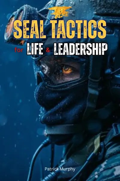 SEAL Tactics for Life and Leadership book cover by Patrick Murphy