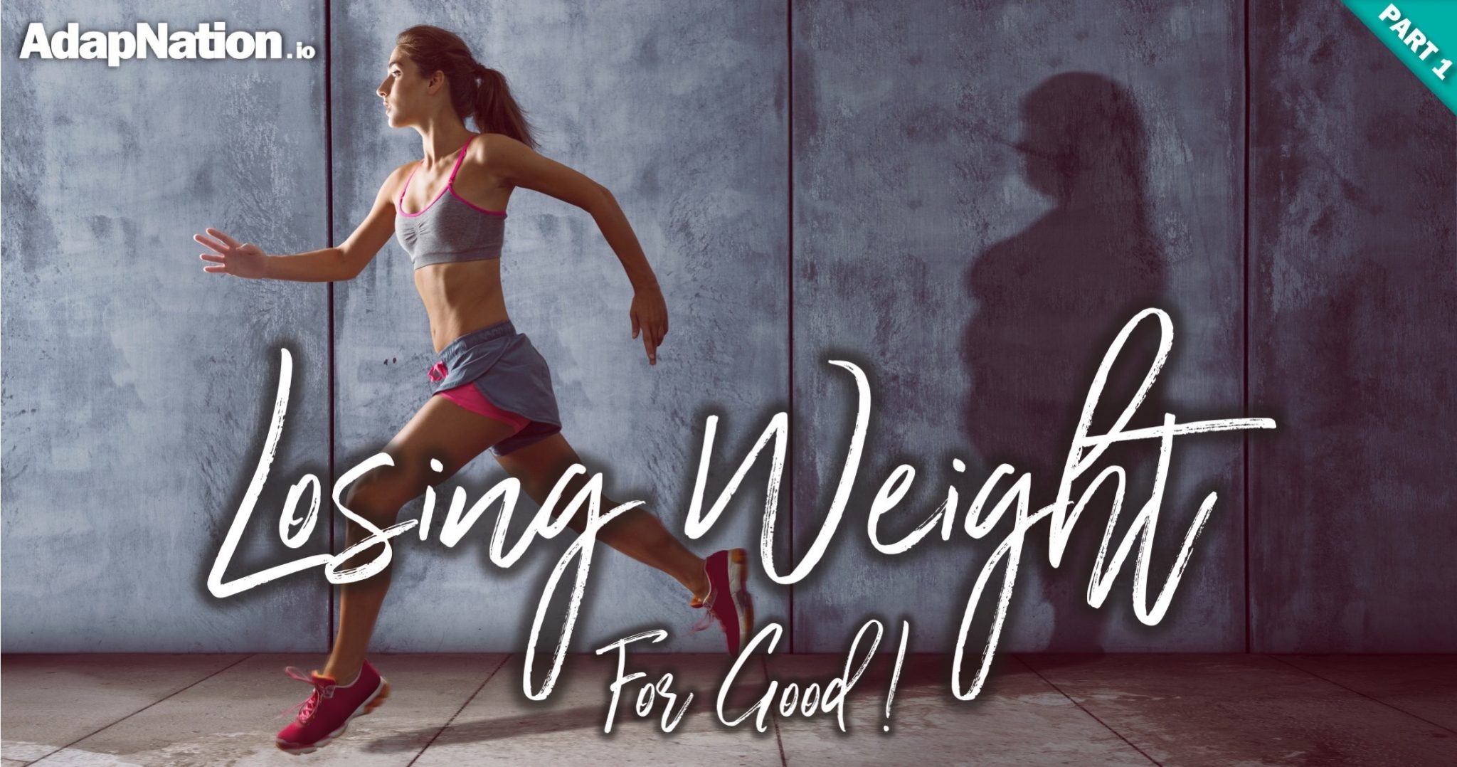 AdapNation Losing Weight For Good Part 1