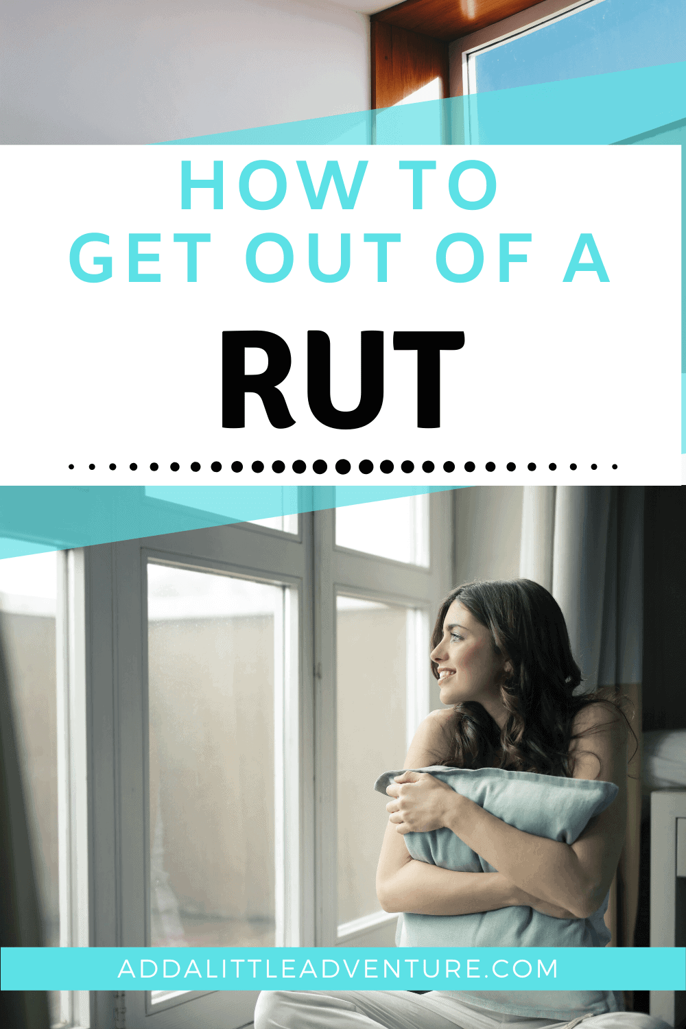 9 Ideas for How to Get Out of a Rut Add a Little Adventure jpg (683x1024)