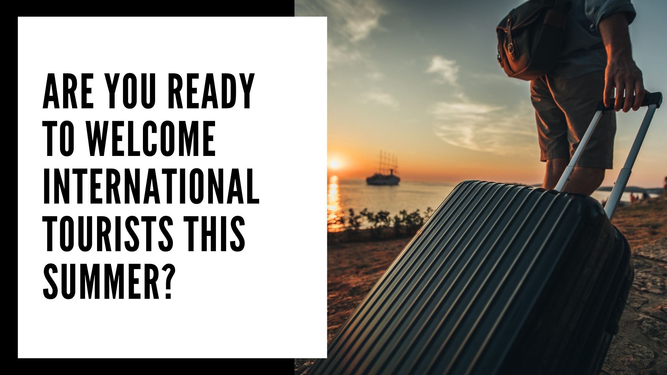 Are you Ready to Welcome International Tourists this Summer?