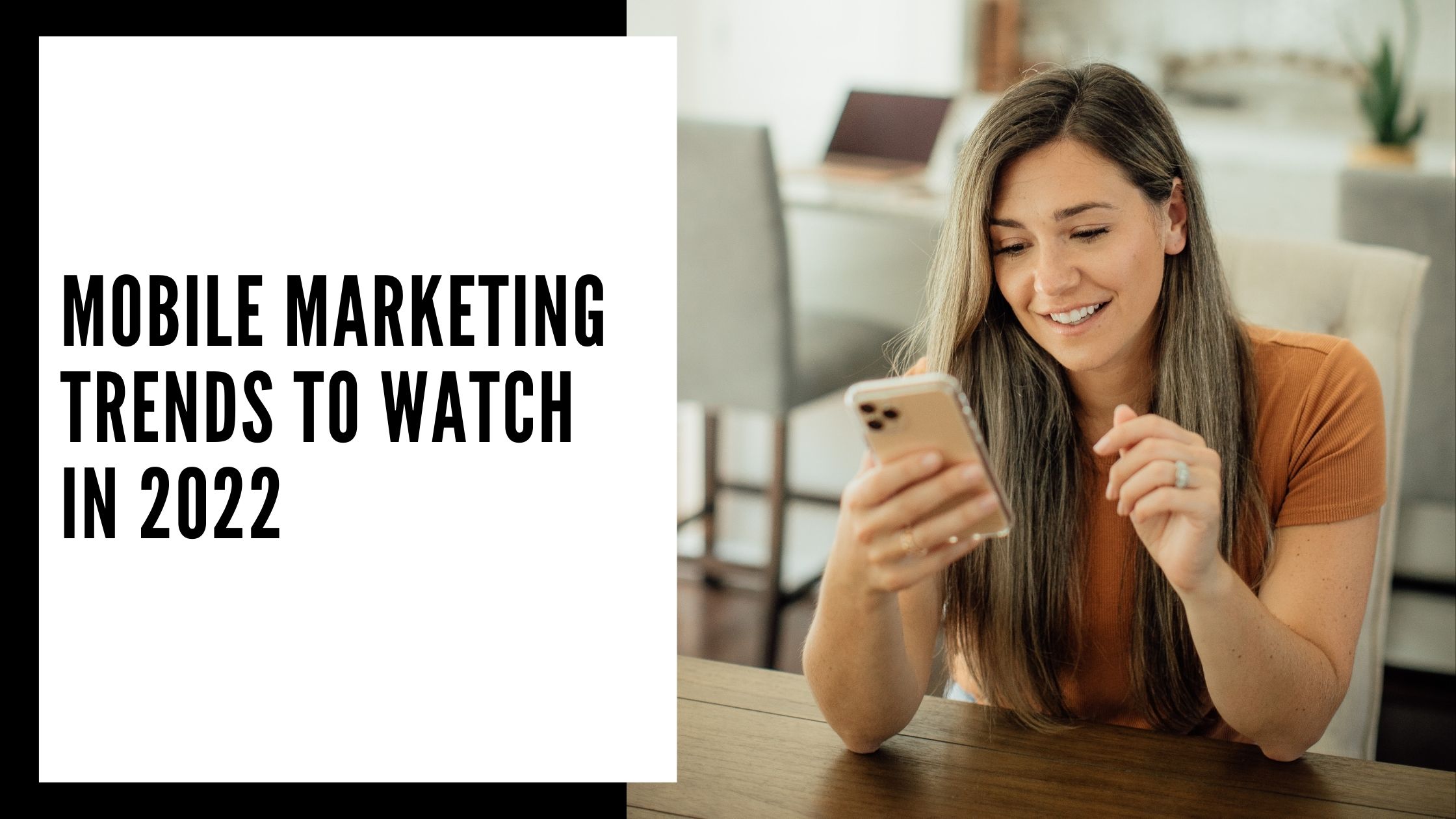 Mobile Marketing Trends to watch in 2022
