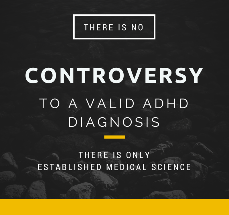 statement - There is no controversy to a valid ADHD diagnosis