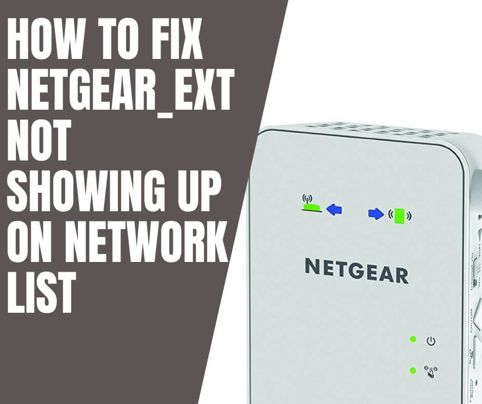 How To Fix Netgear_Ext Not Showing Up On Network List Flipboard