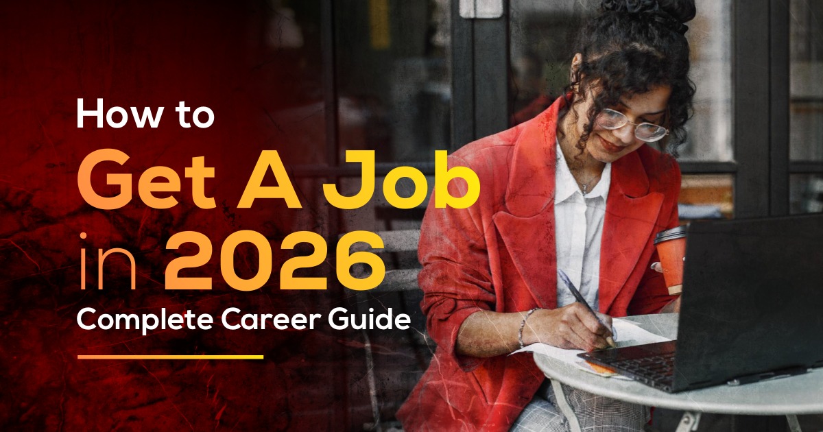 How To Get A Job In 2026 Complete Career Guide XOGfTDvcVs 