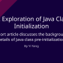 A Short Exploration Of Java Class Pre-Initialization | Adoptium