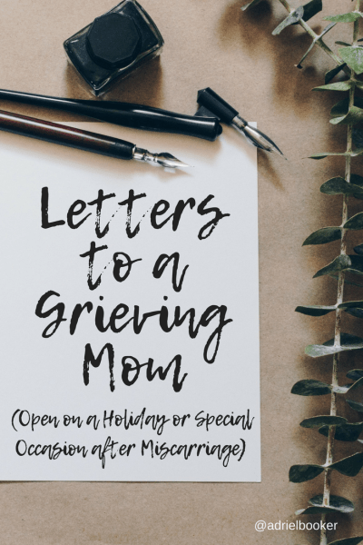 Letters to a Grieving Mom: Open on a difficult holiday or special occasion after miscarriage