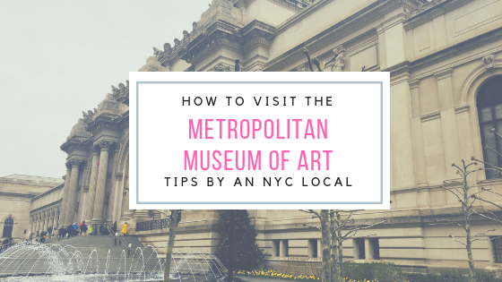 How to Visit the Metropolitan Museum of Art-The Adventuring Millennial