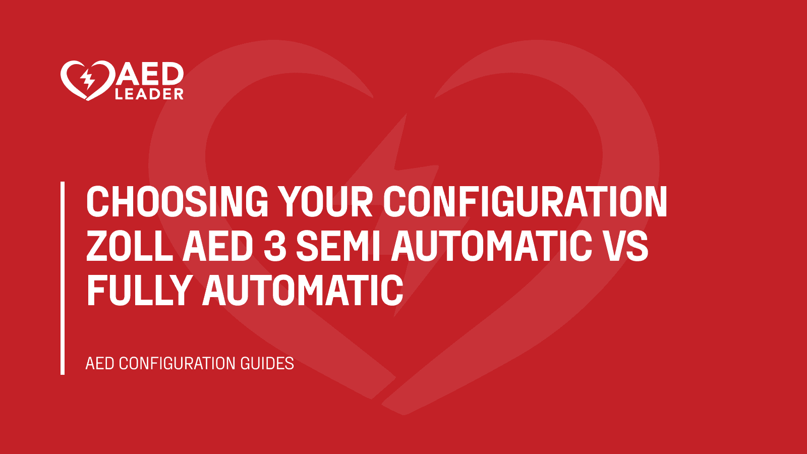 Choosing your configuration ZOLL AED 3 semi automatic vs fully automatic (1)