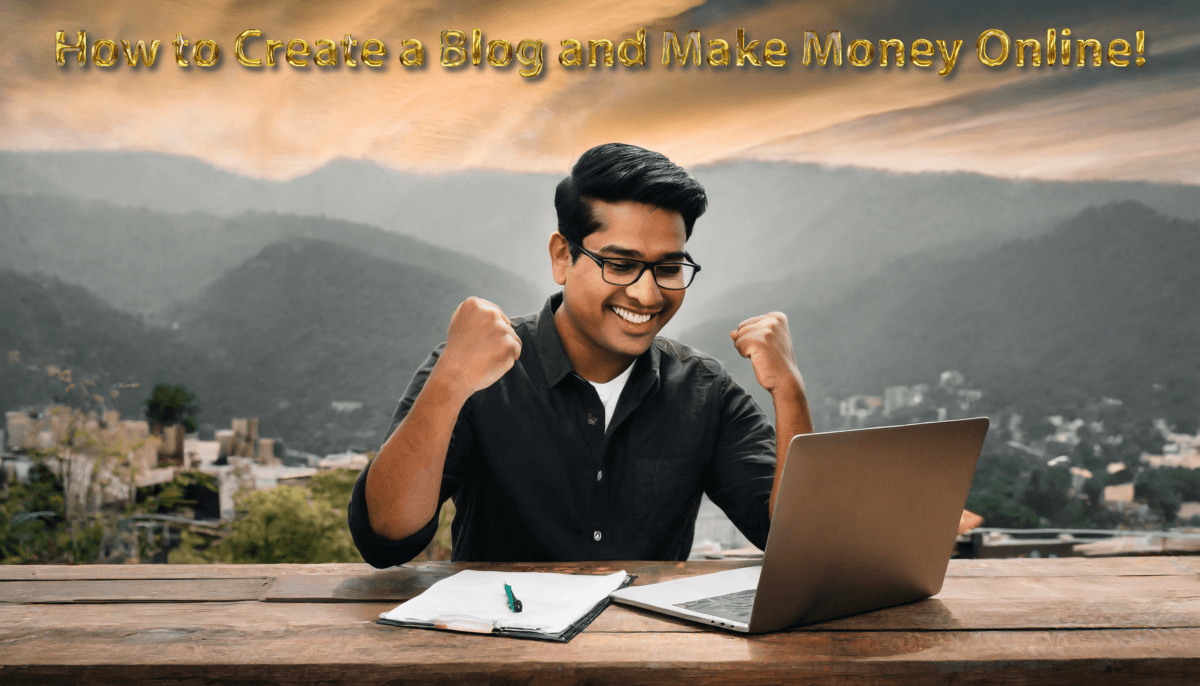 How to create a blog and make money online | Blogging For Profit