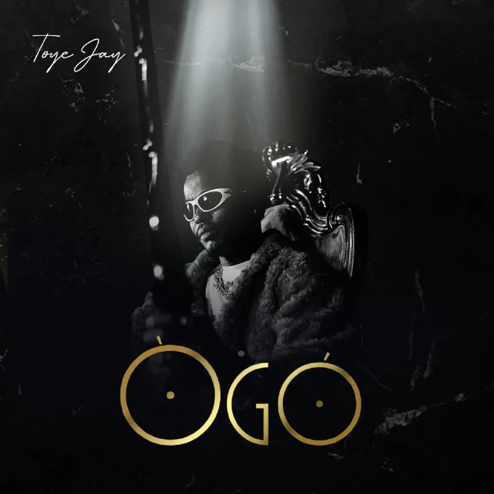 Toye Jay - Ogo