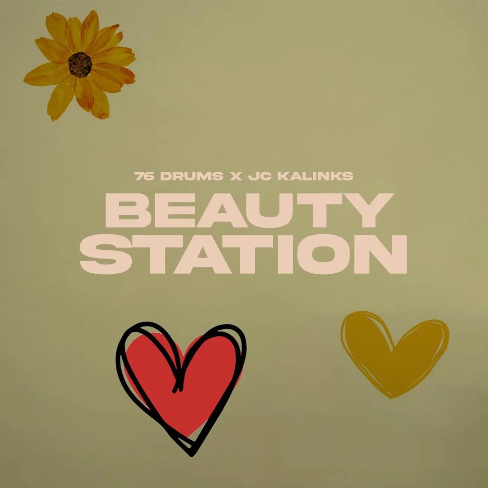 76 Drums - Beauty Station Ft Jc Kalinks