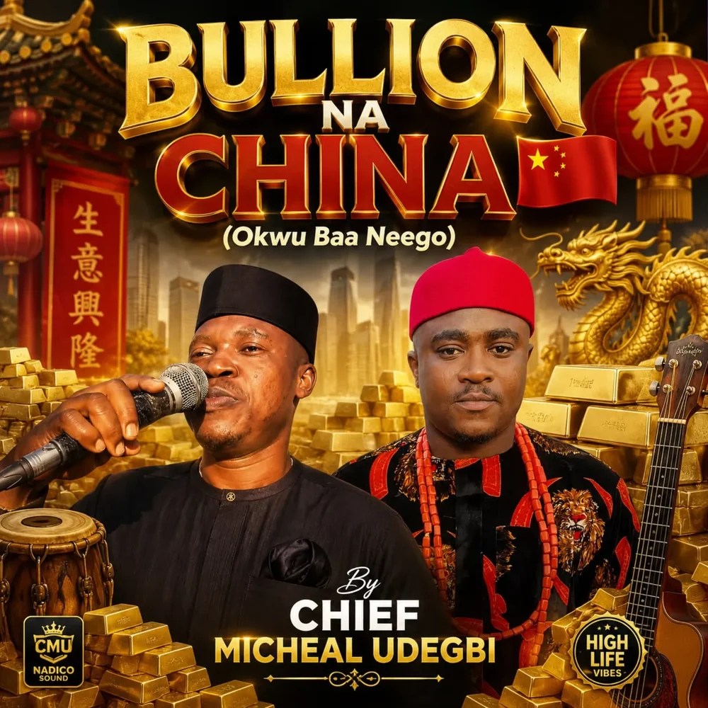 Chief Michael Udegbi - Bullion Na China  (okwu Baa Neego) Ft Dj Nwabakaliki