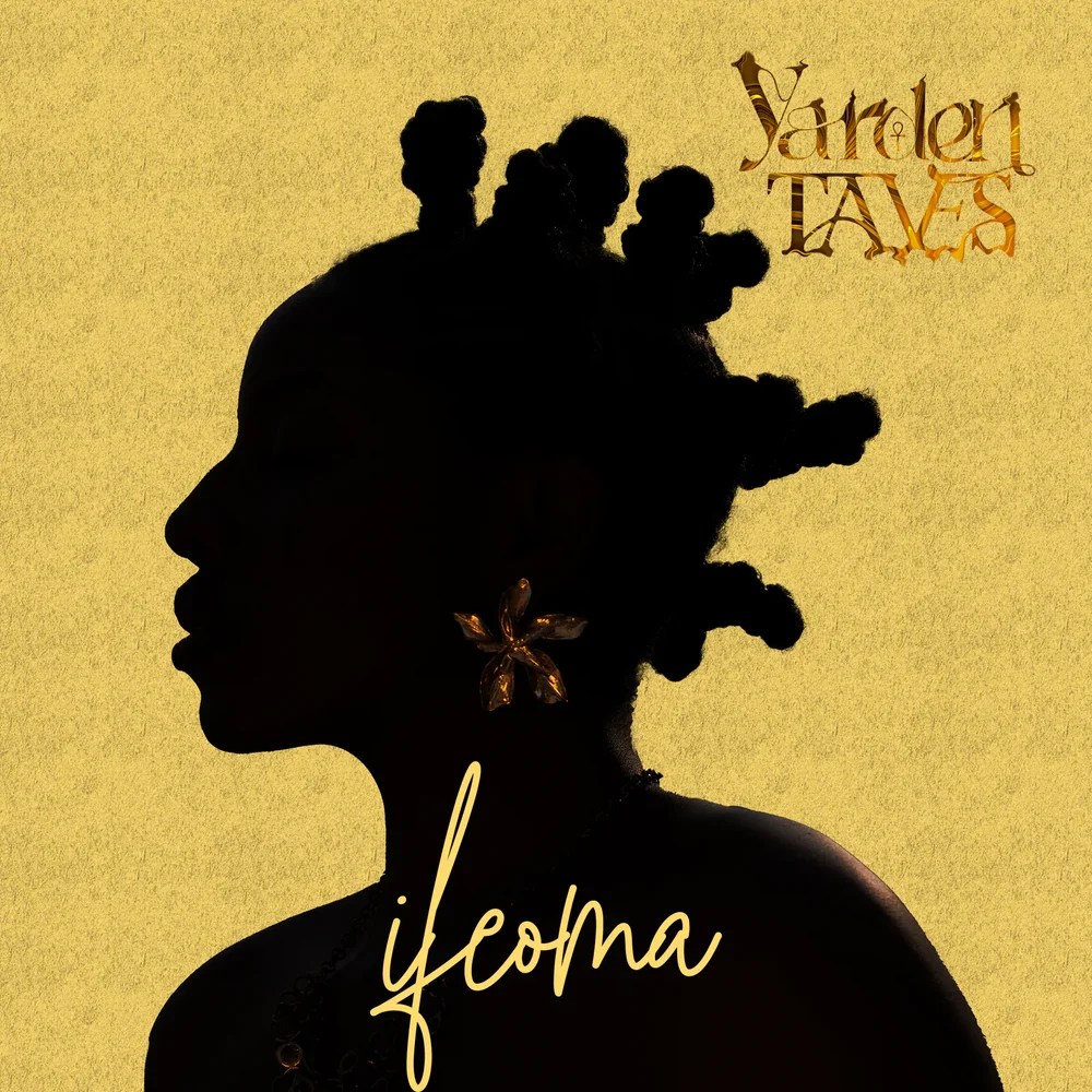 Yarden - Ifeoma Ft Taves