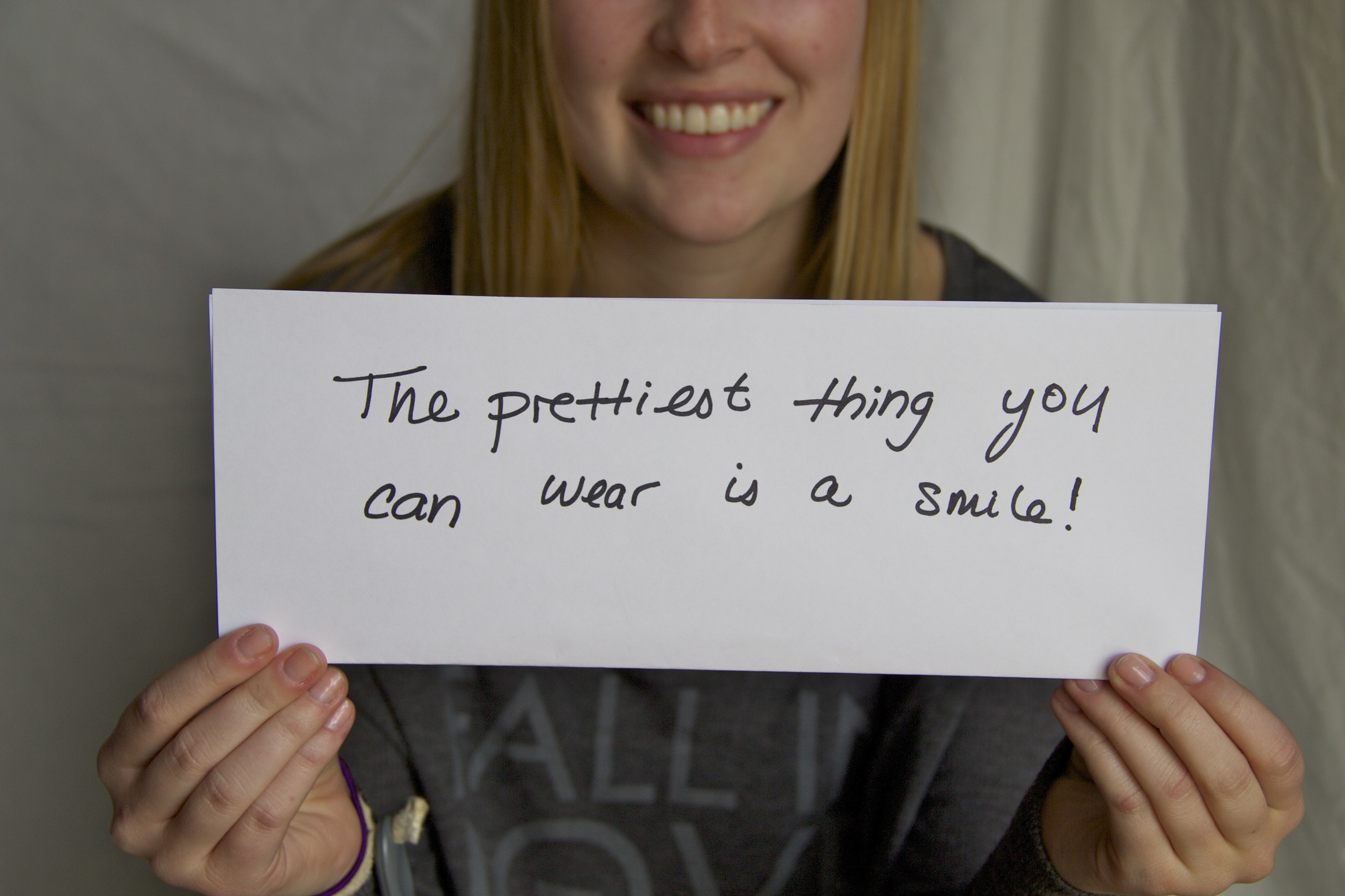 Kaitlin- The prettiest thing you can wear is a smile