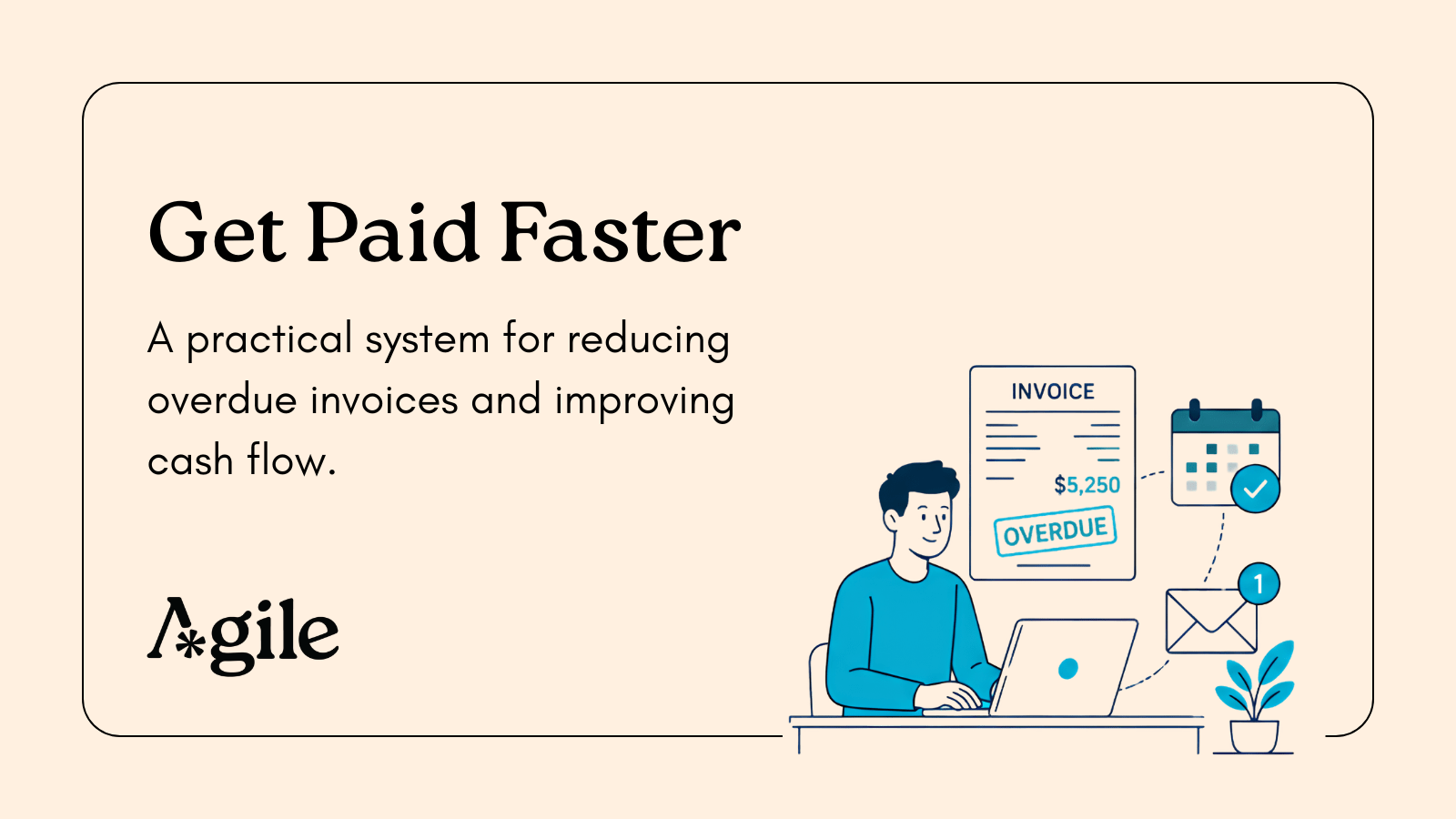 Accounts Receivable Management: How to Reduce Overdue Invoices and Get Paid Faster