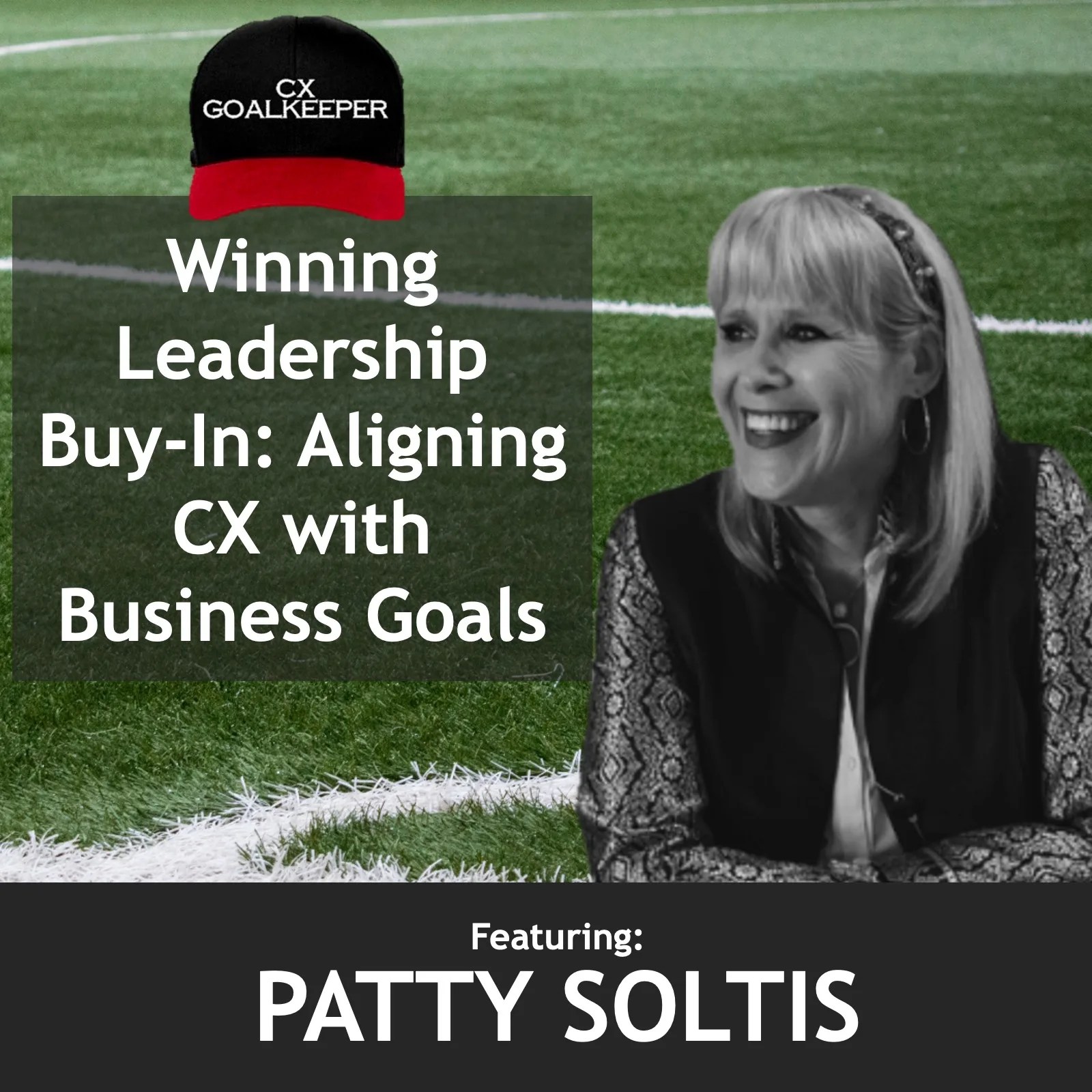 #265: Winning Leadership Buy-In: Aligning CX with Business Goals