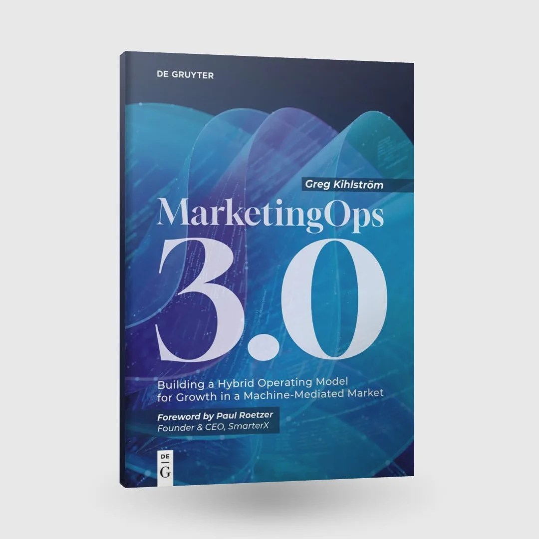 MarketingOps 3.0 Building a Hybrid Operating Model for Growth in a Machine-Mediated Market
