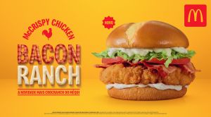 Novidade “Crocranch” no McDonald’s: McCrispy Chicken Bacon Ranch combina toda a crocância do frango e do bacon com o sabor do Molho Ranch