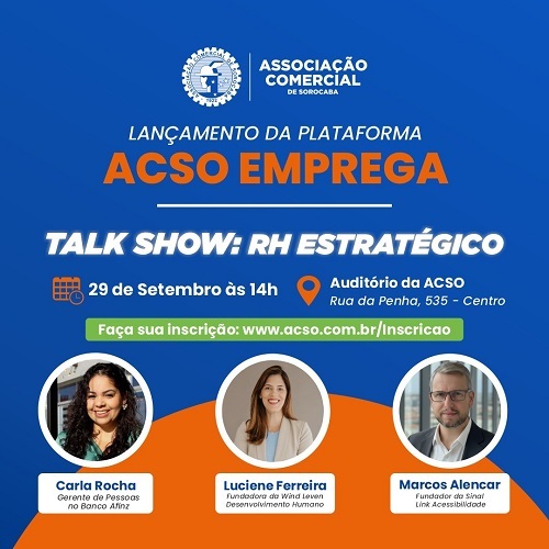 Evento gratuito na ACSO lança plataforma on-line de emprego e promove talk empresarial sobre ações de RH