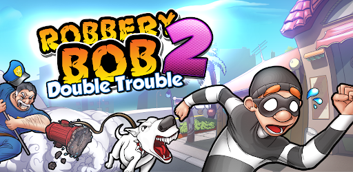 Robbery Bob 2: Double Trouble v1.21.2 (MOD) apk