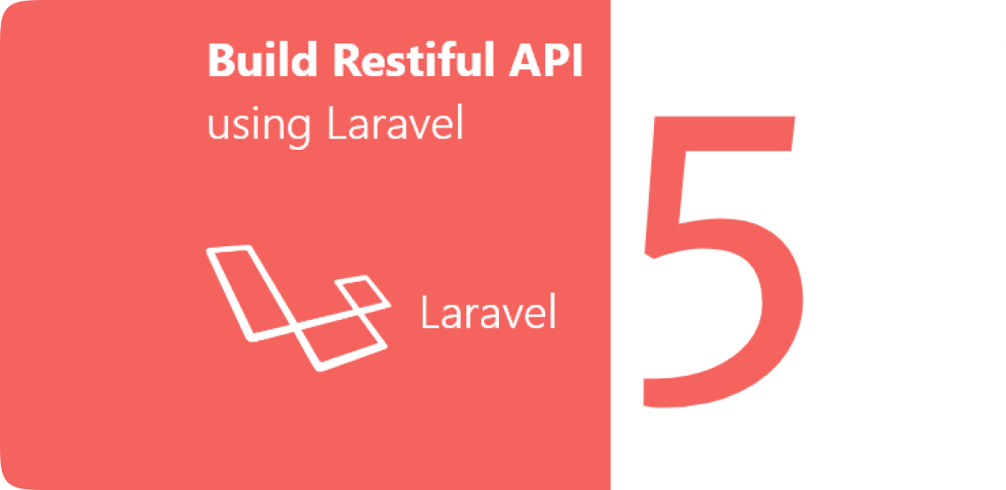 How to build RESTful API using Lavavel 5.6 with Mysql