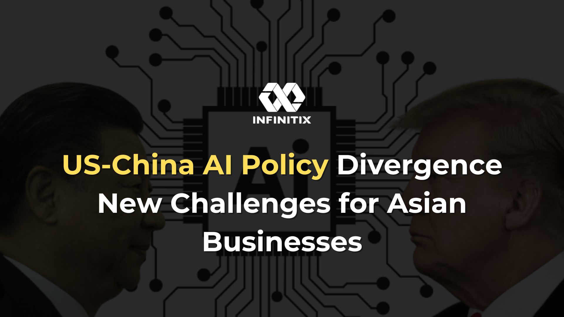 US-China AI Policy Divergence: New Challenges for Asian Businesses