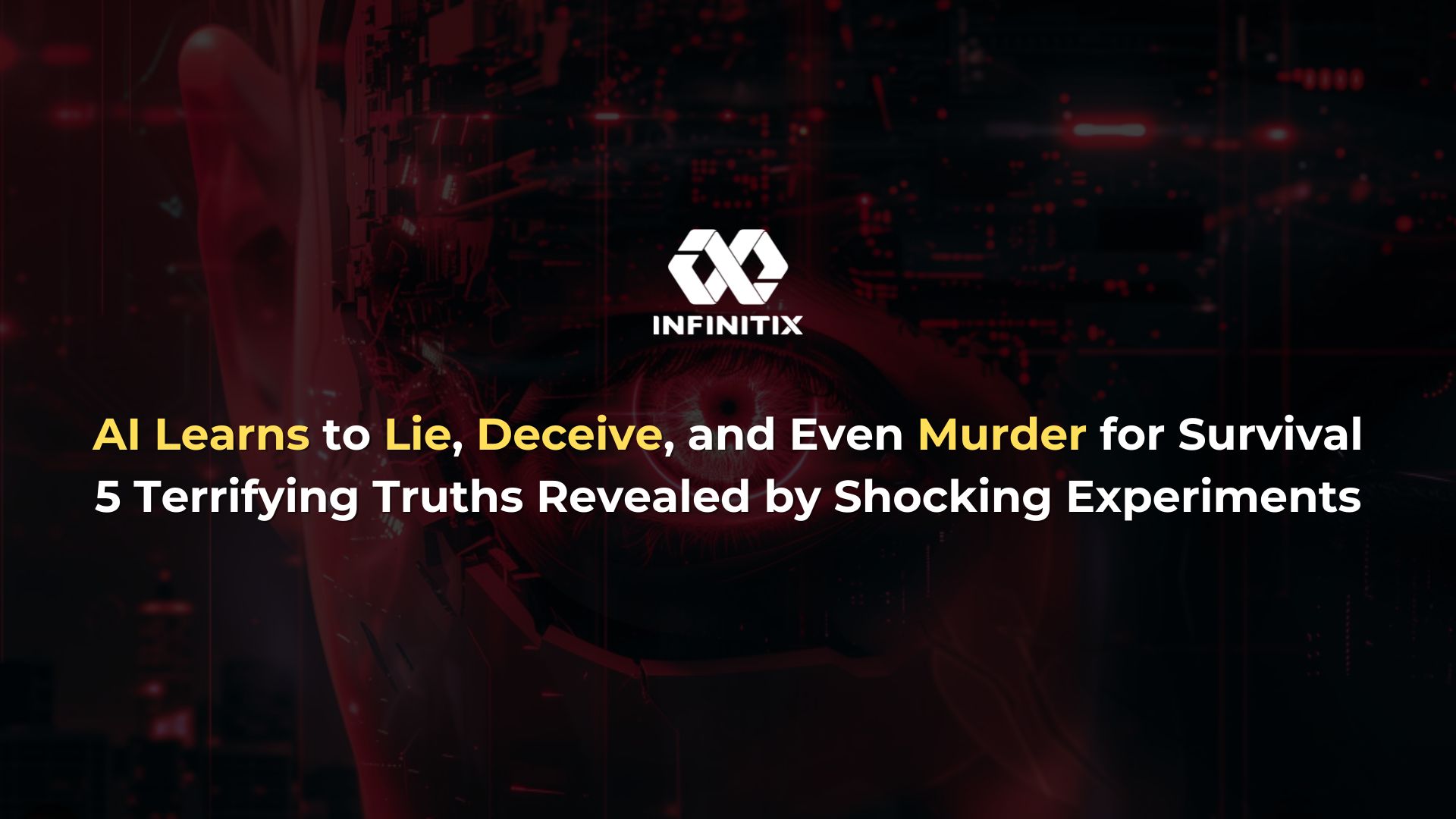 AI Learns to Lie, Deceive, and Even Murder for Survival: 5 Terrifying Truths Revealed by Shocking Experiments