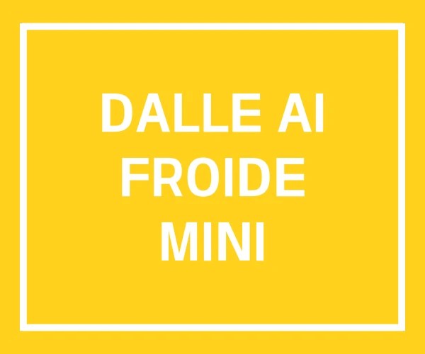 DALLE AI FROIDE MINI