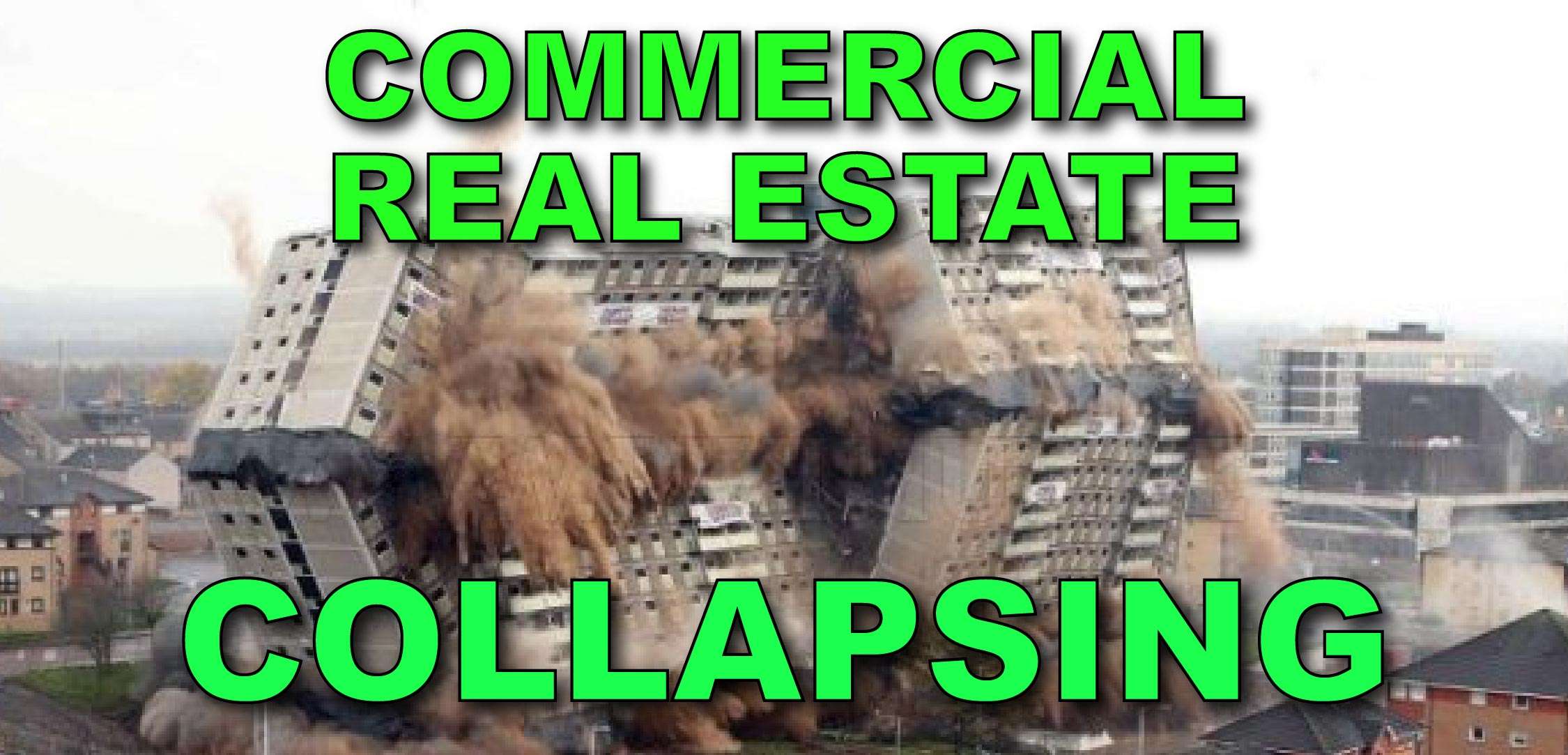 From Bad to Worse – Commercial Real Estate Meltdown Unfolding