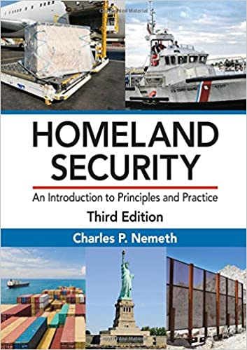 Homeland Security - An Introduction to Principles and Practice (3rd Edition) Format: PDF eTextbooks ISBN-13: 978-1498749091 ISBN-10: 1498749097 Delivery: Instant Download Authors: Charles P. P. Nemeth Publisher: CRC Press
