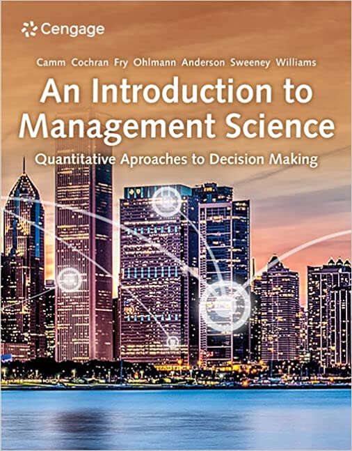 An Introduction to Management Science - Quantitative Approaches to Decision Making (16th Edition) Format: PDF eTextbooks ISBN-13: 978-0357715468 ISBN-10: 0357715462 Delivery: Instant Download Authors: Jeffrey D. Camm Publisher: Cengage