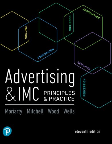 Advertising & IMC - Principles and Practice (11th Edition) Format: PDF eTextbooks ISBN-13: 978-0134480435 ISBN-10: 0134480430 Delivery: Instant Download Authors: Sandra Moriarty  Publisher: Pearson