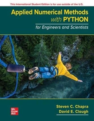 Applied Numerical Methods with Python for Engineers and Scientists Format: PDF eTextbooks ISBN-13: 978-1265017965 ISBN-10: 1265017964 Delivery: Instant Download Authors: Steven C. Chapra Dr. Publisher: McGraw Hill