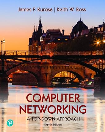 Computer Networking - A Top-Down Approach (8th Edition) Format: PDF eTextbooks ISBN-13: 978-0136681557 ISBN-10: 0136681557 Delivery: Instant Download Authors: James Kurose Publisher: Pearson