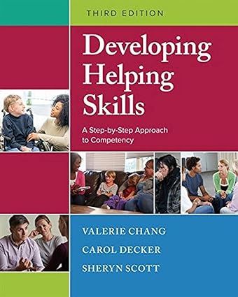 Developing Helping Skills - A Step-by-Step Approach to Competency (3rd Edition) Format: PDF eTextbooks ISBN-13: 978-1305943261 ISBN-10: 1305943260 Delivery: Instant Download Authors: Valerie Nash Chang Publisher: Cengage 