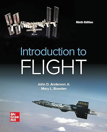 Introduction to Flight (9th Edition) Format: PDF eTextbooks ISBN-13: 978-1260786156 ISBN-10: 1260786153 Delivery: Instant Download Authors: John D. Anderson Publisher: McGraw Hill