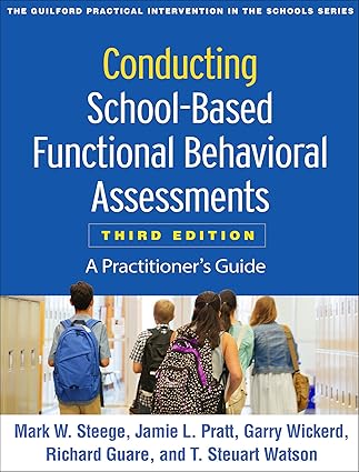 Conducting School-Based Functional Behavioral Assessments - A Practitioner's Guide (3rd Edition) Format: PDF eTextbooks ISBN-13: 978-1462538737 ISBN-10: 1462538738 Delivery: Instant Download Authors: Mark W. Steege Publisher: The Guilford Press