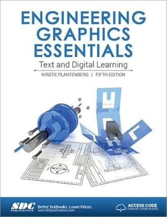 Engineering Graphics Essentials (5th Edition) Format: PDF eTextbooks ISBN-13: 978-1630570521 ISBN-10: 1630570524 Delivery: Instant Download Authors: Kirstie Plantenburg Publisher: SDC Publications