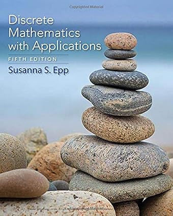 Discrete Mathematics with Applications (5th Edition) Format: PDF eTextbooks ISBN-13: 978-1337694193 ISBN-10: 1337694193 Delivery: Instant Download Authors: Susanna Epp Publisher: Cengage 