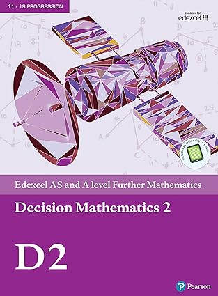 Edexcel AS and A level Further Mathematics - Decision Mathematics 2 Format: PDF eTextbooks ISBN-13: 978-1292183305 ISBN-10: 1292183306 Delivery: Instant Download Authors: Susie Jameson Publisher: Pearson 