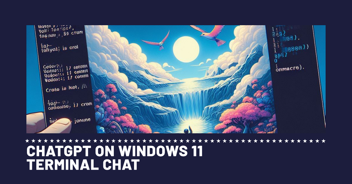 ChatGPT on Windows 11 Terminal Chat