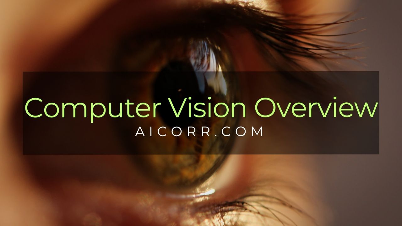 What is Computer Vision? - A Comprehensive Overview
