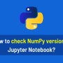 NumPy Version In Jupyter Notebook Archives - AiHints