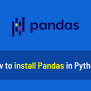 How To Install Pandas In Python - AiHints