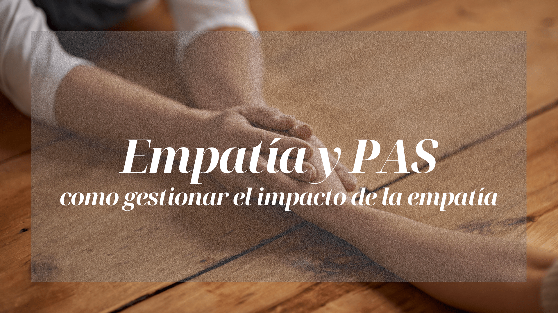 Empatía y personas Altamente Sensibles