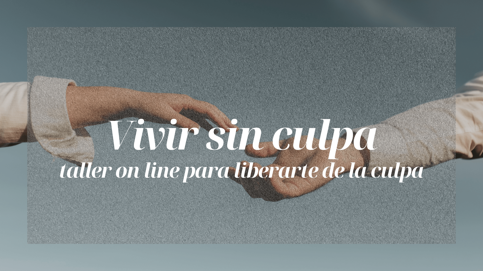 ¿Como eliminar la culpa de tu vida?